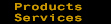 Products and Services